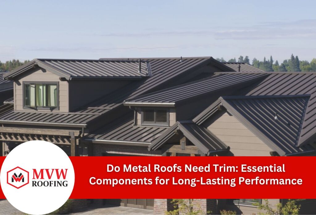 Do Metal Roofs Need Trim: Essential Components for Long-Lasting Performance