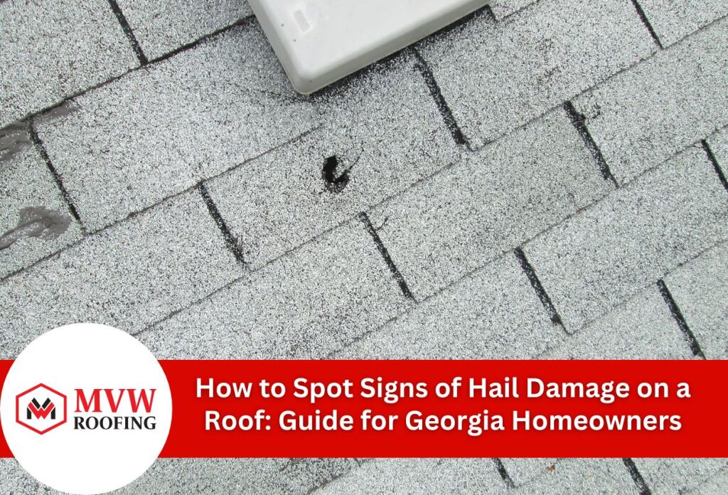 How to Spot Signs of Hail Damage on a Roof: Guide for Georgia Homeowners