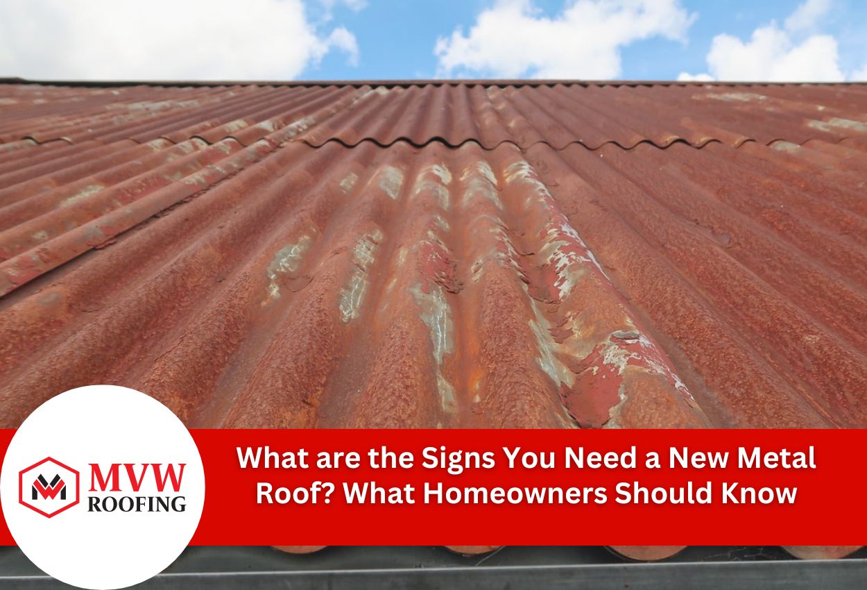 What are the Signs You Need a New Metal Roof? What Homeowners Should Know